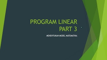 Program Linear Part 3 - Membuat/ Menentukan Model Matematika Dari Soal Cerita