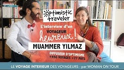 Muammer YILMAZ 🌎 INTERVIEW d'un VOYAGEUR OTIMISTE 🍀