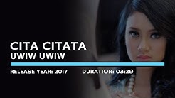 Cita Citata - Uwiw Uwiw (Lyric)  - Durasi: 4:46. 