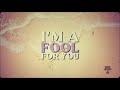 Miniature de la vidéo de la chanson Fool For You