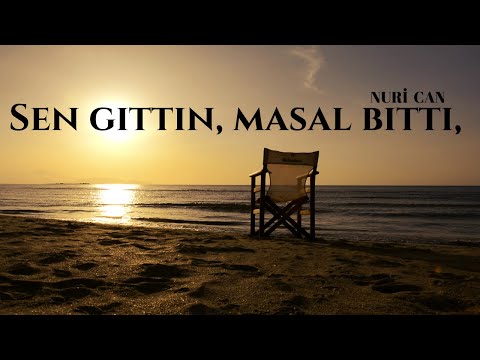 ~ SEN GİTTİN MASAL BİTTİ ~ NURİ CAN Şiiri