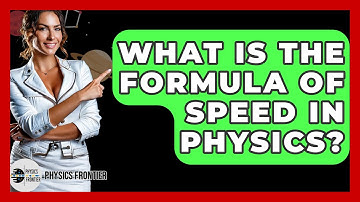 What Is The Formula Of Speed In Physics? - Physics Frontier