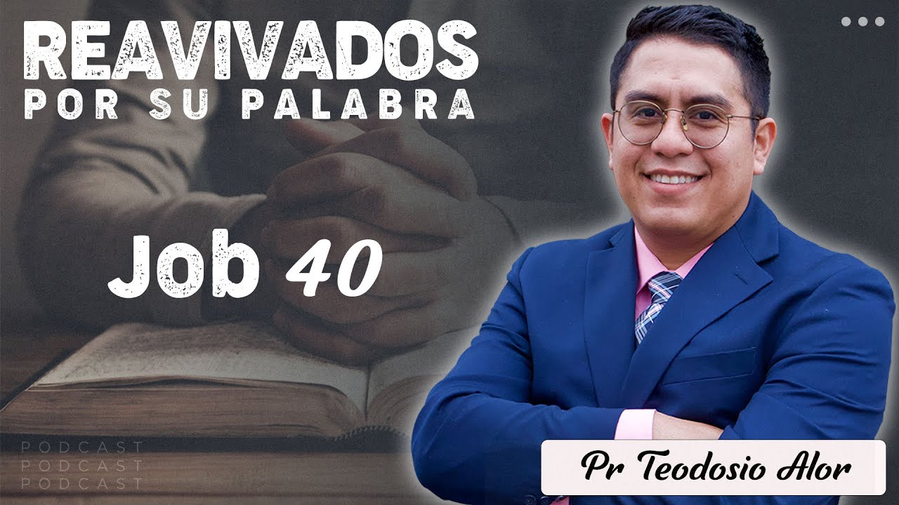 Job 40 | Reavivados por su Palabra | Pr. Teo Alor