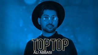 Top Top by Ali Abbasi | آهنگ تاپ تاپ از علی عباسی