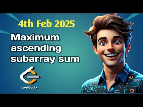 Maximum ascending subarray sum | 4th Feb LeetCode POTD