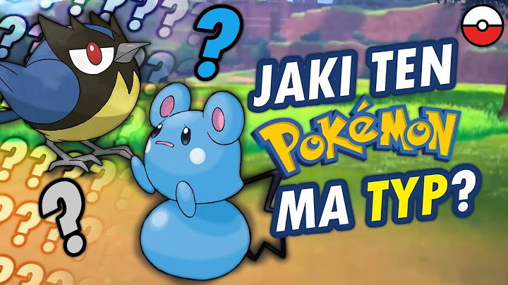 Czy znasz typy tych Pokemonów?