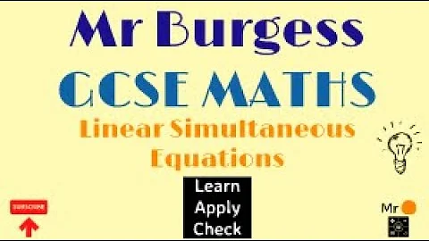 GCSE Maths - Linear Simultaneous Equations: Learn, Apply, Check