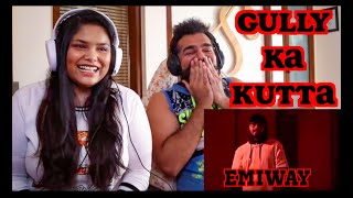 GULLY KA KUTTA REACTION | EMIWAY BANTAI | BANTAI ON FIRE | REUPLOAD