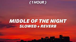 [ 1 Hour ] Elley Duhé - MIDDLE OF THE NIGHT ( slowed \u0026 reverb )