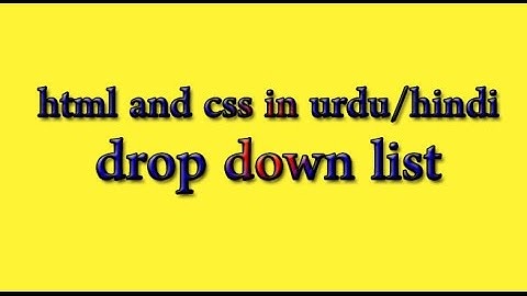 HTML and CSS Tutorial in Urdu/Hindi 2016 - drop down list