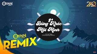 Đừng Khóc Một Mình (MinhQuang Remix) - Quang Hùng | Nhạc Trẻ Căng Cực Gây Nghiện Hay Nhất  2019
