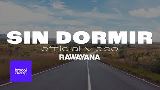Rawayana - Sin Dormir | Video Oficial