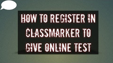How to Register in ClassMarker to give Online Test||ClassMarker to Create Online Quiz 2020