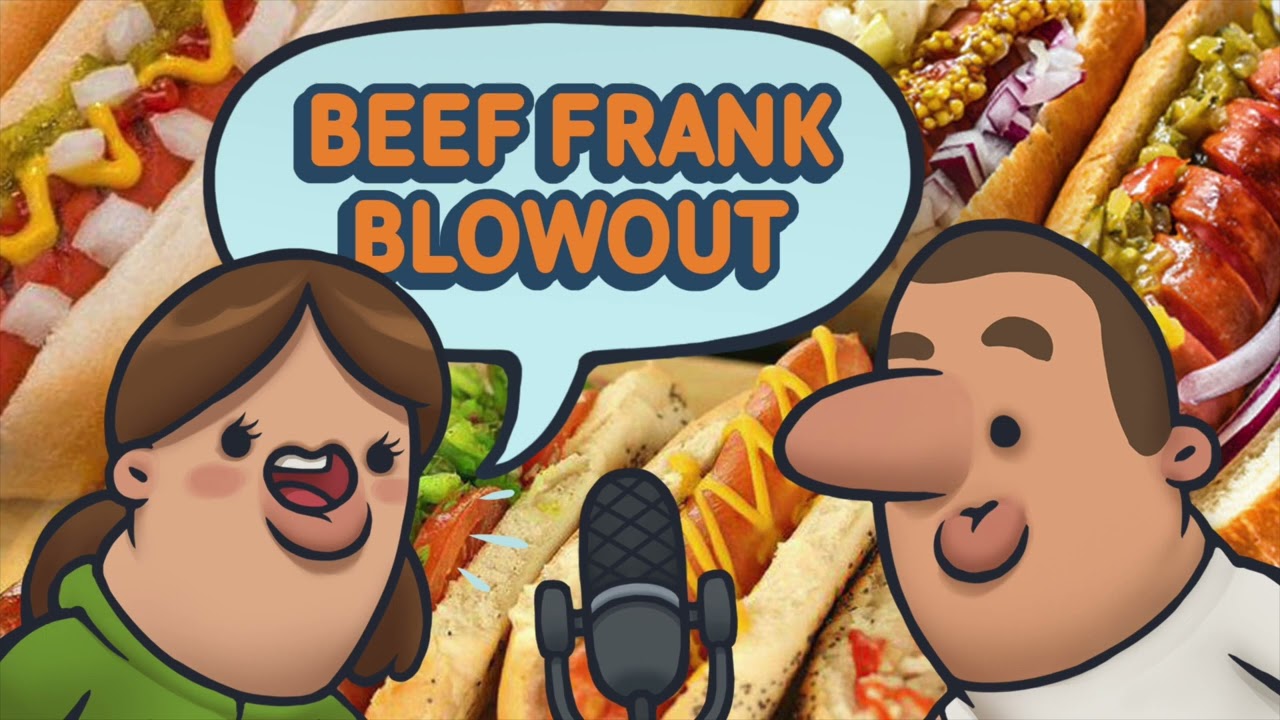 Episode 089 - Beef Frank Blowout Episode 089 - Beef Frank Blowout
