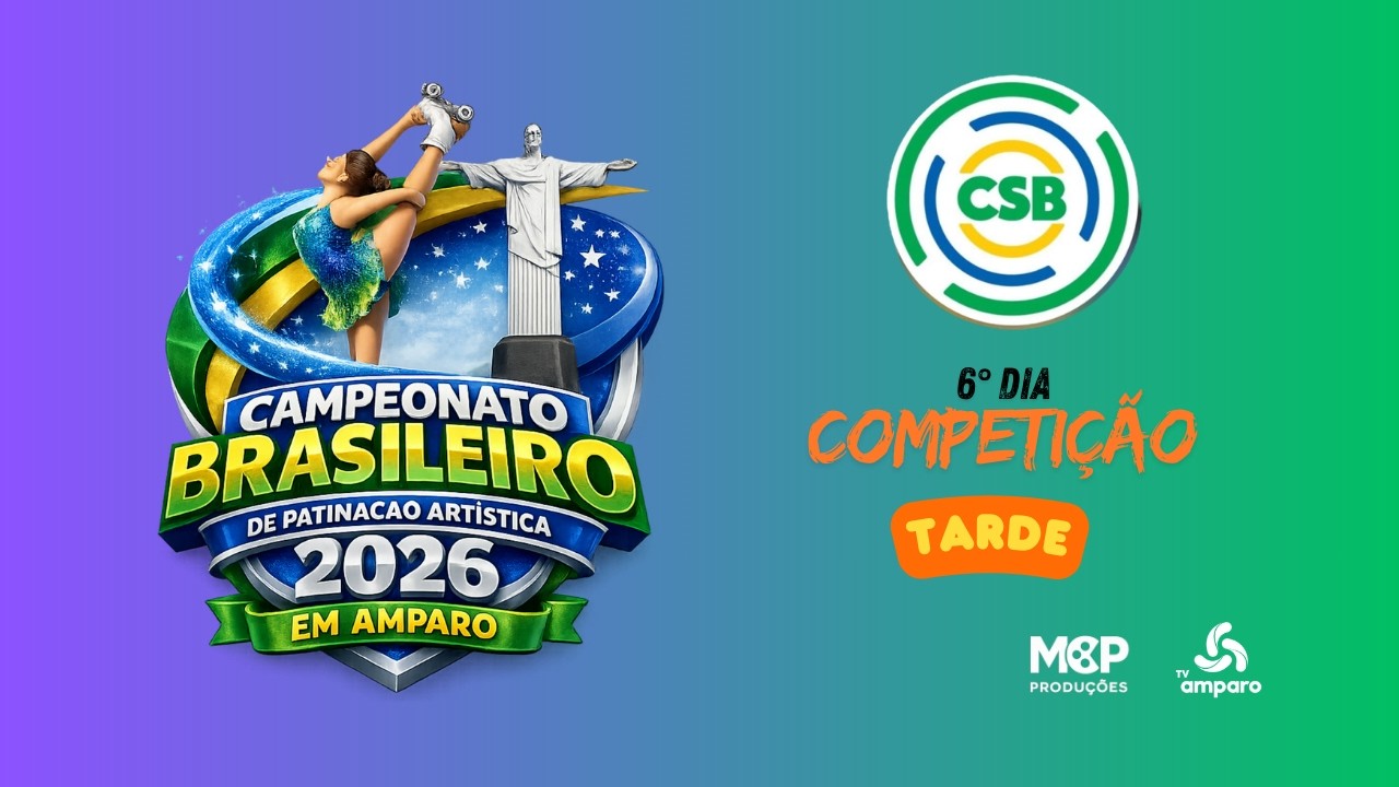 CAMPEONATO BRASILEIRO DE PATINAÇÃO ARTISTICA 2026 EM AMPARO - 6° DIA TARDE