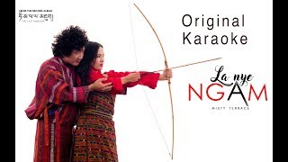 La Nye Ngam - Original Karaoke Track - Misty Terrace - Bhutanese Latest Song