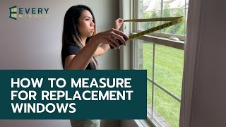 How To Measure For Replacement Windows | Every Window™