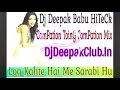 Log kahte hai me sarabi hu hard compation mix by deepak babu hi teck eagad ganj djdeepakclubinmp3