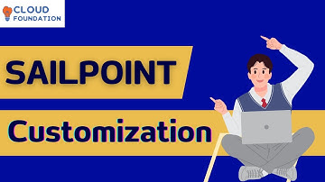 Out of the Box  Customization in Sailpoint | SailPoint Tutorial | Learn Sailpoint | CloudFoundation