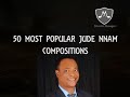 50 Most Popular Jude Nnam Compositions