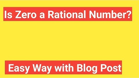 Is Zero (0) a Rational Number?