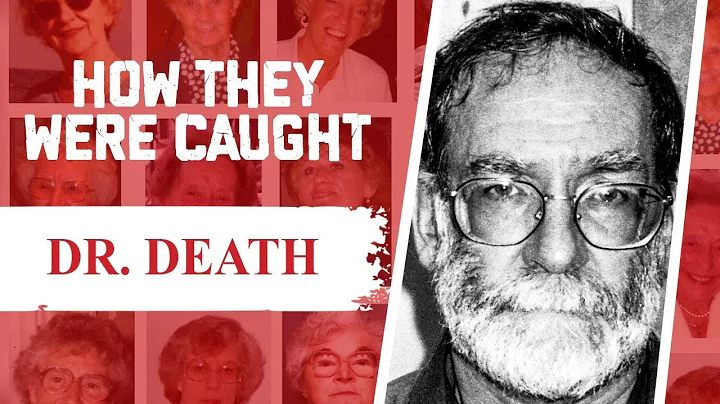 How They Were Caught: Dr. Death