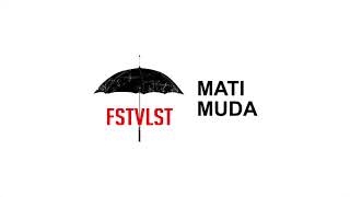 FSTVLST - Mati Muda (Lirik Video HD)