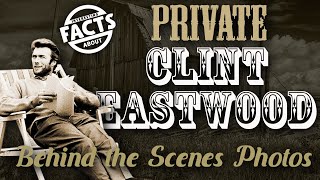 Clint Eastwood Private Behind the Scenes Photos