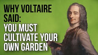 Why Voltaire Said: You Must Cultivate Your Own Garden Resimi