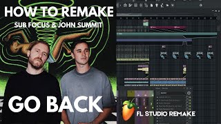how to make GO BACK by John Summit & Sub Focus (ⵣ Remake)