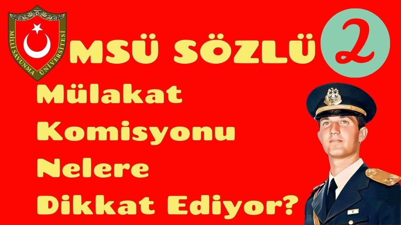 MSÜ Sözlü Mülakat-2,  Sözlü Mülakata Nasıl Hazırlanmalıyız. Mülakat Komisyonu Nelere Dikkat Ediyor.