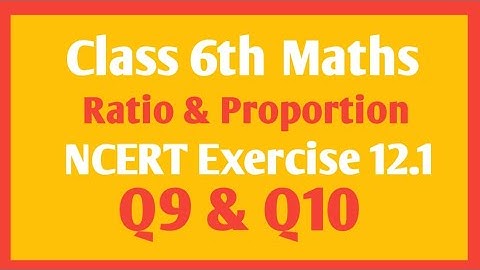 Class 6th Maths chapter 12 Ratio and Proportion Ex 12.1 Q9 & Q10
