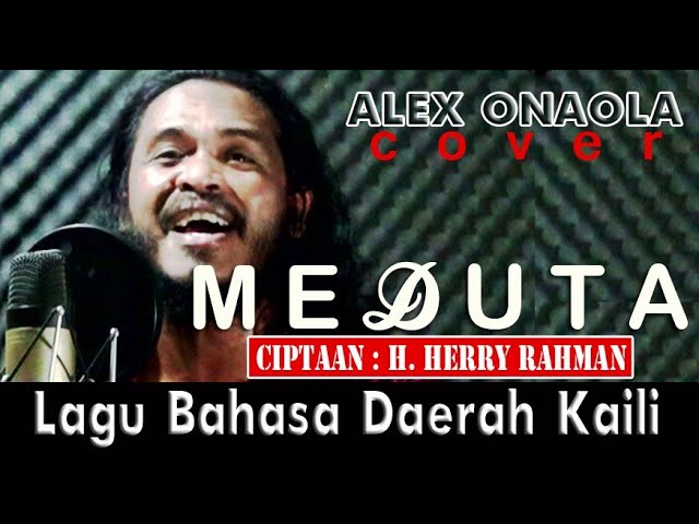 (LAGU KAILI) MEDUTA | Cipt. HERRY RAHMAN | Alex Onaola (COVER) class=