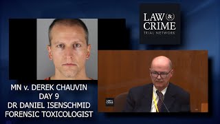 MN v. Derek Chauvin Trial Day 9 - Daniel Isenschmid - Forensic Toxicologist