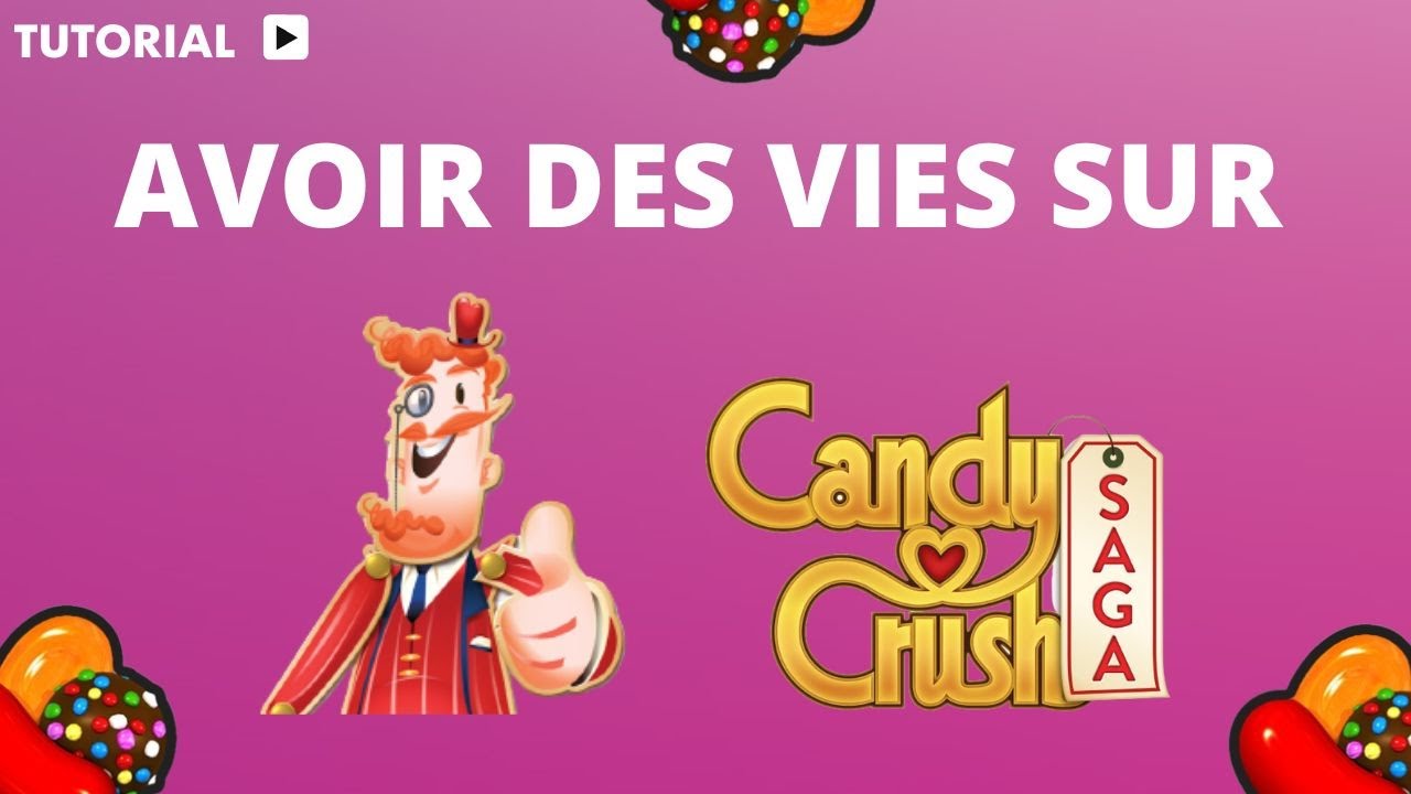 Comment Faire Pour Avoir Toujours Des Vies Sur Candy Crush