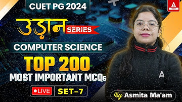 CUET PG 2024 Computer Science | Top 200 Most Important MCQs | Set 7 | By Asmita Ma