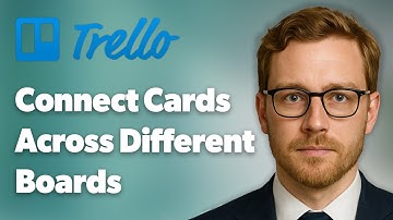 How To Connect Trello Cards Together Across Different Boards [2025 Guide]