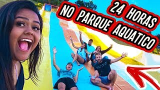 24 HORAS NO PARQUE AQUÁTICO 2 !!!!