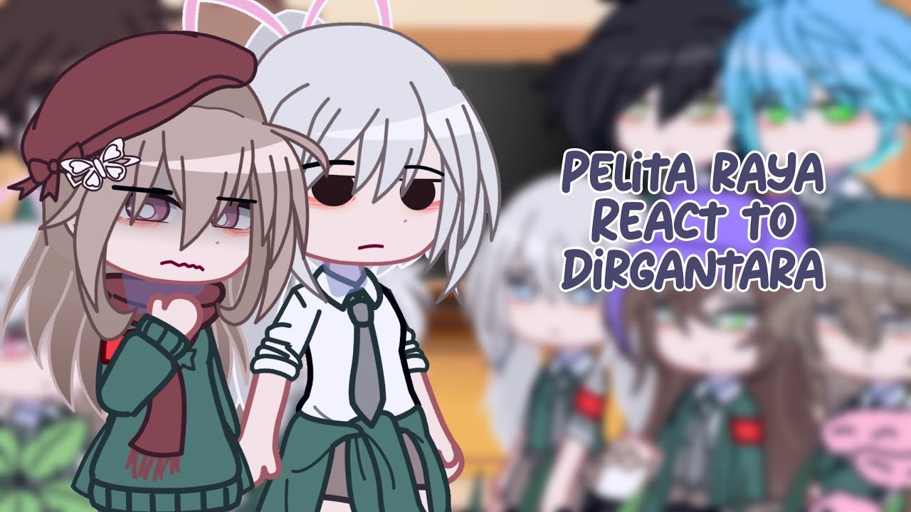 [] Pelita raya react to dirgantara part 2 [] gacha react [] Bakwan : Fight Back