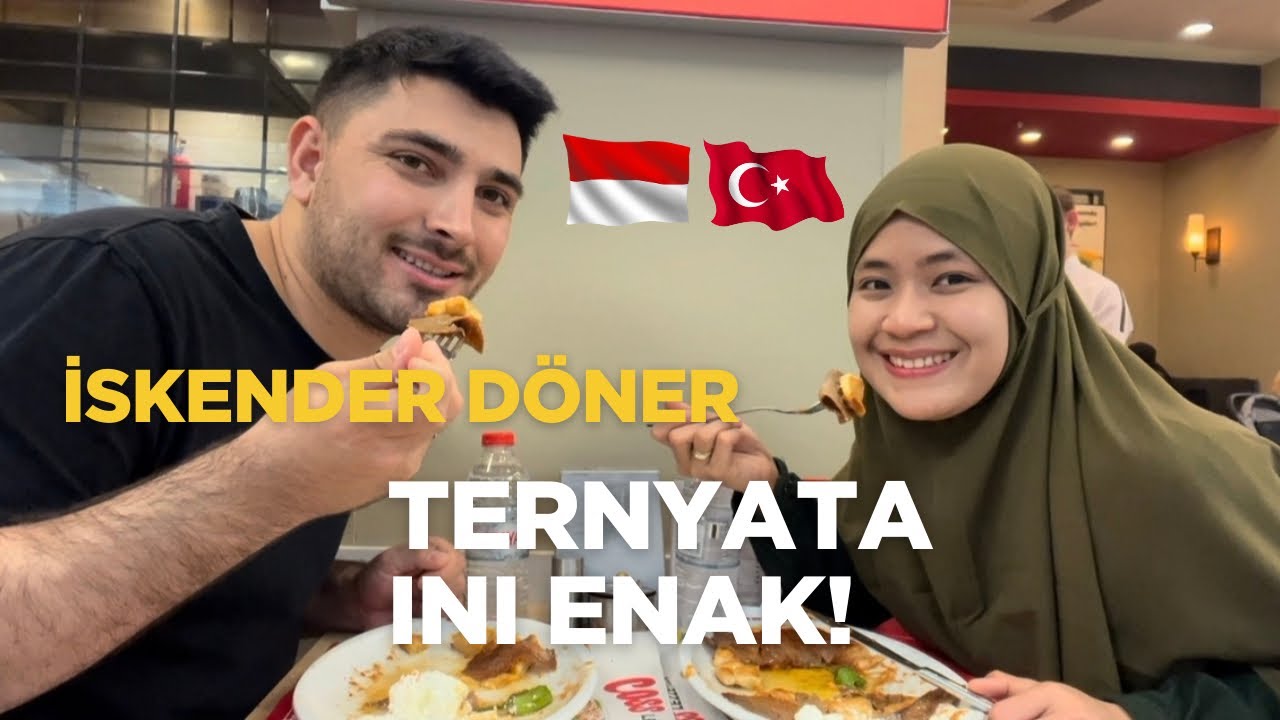 “Eşimin İlk İskender Deneyimi,Şimdi Her Gün Dönerci Soruyor!”| PERTAMA KALINYA MAKAN INI!