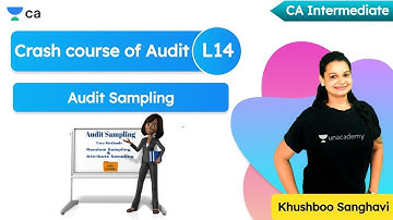 L14 : Crash Course of Audit | Audit Sampling | Unacademy CA Intermediate Group 2 | Khushboo Sanghavi