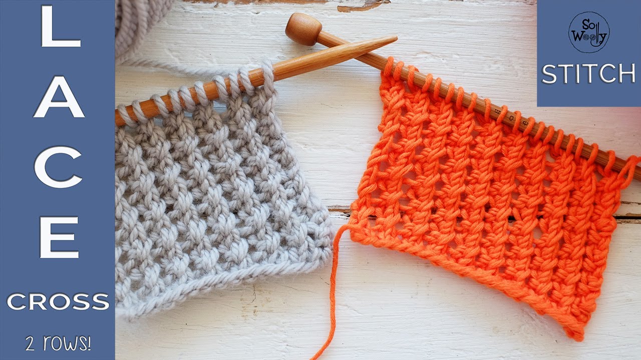 Lace Cross knitting stitch: An easy two-row repeat pattern, ideal for  beginners - So Woolly 