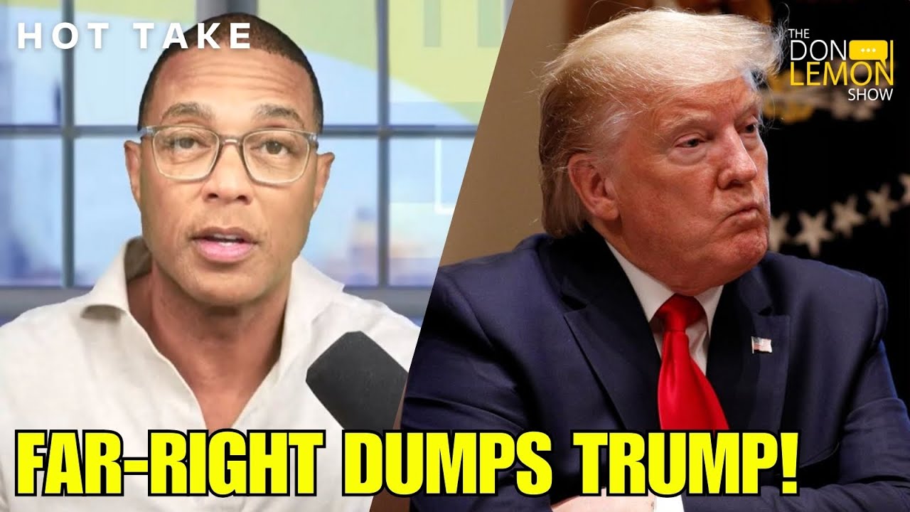 HOT TAKES! - Far-Right Turns On Donald Trump