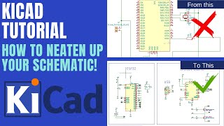 KiCad Tutorial -  How to neaten up your schematic!