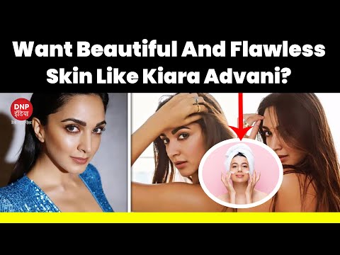 Kiara Advani: Beauty Tips bride-to-be Kiara Advani follows to get a flawless and glowing skin