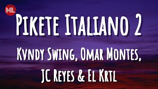 Kvndy Swing Omar Montes Jc Reyes El Krtl - Pikete Italiano 2 Letra Lyrics