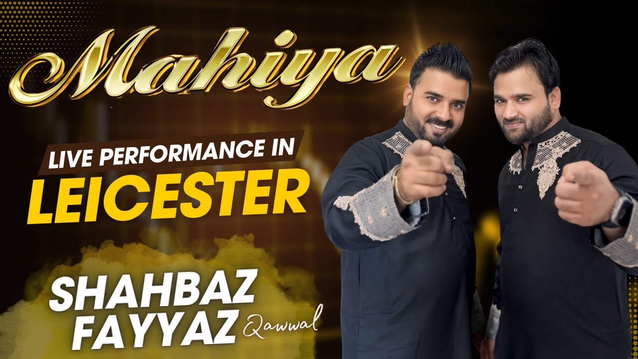 Mahiya - Shahbaz Fayyaz Qawwal || Live Performance in Leicester || Axiom Productions Uk