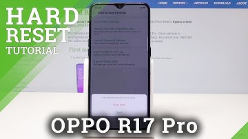 How to Perform Settings Hard Reset on OPPO R17 Pro - Factory Reset / Erase Data