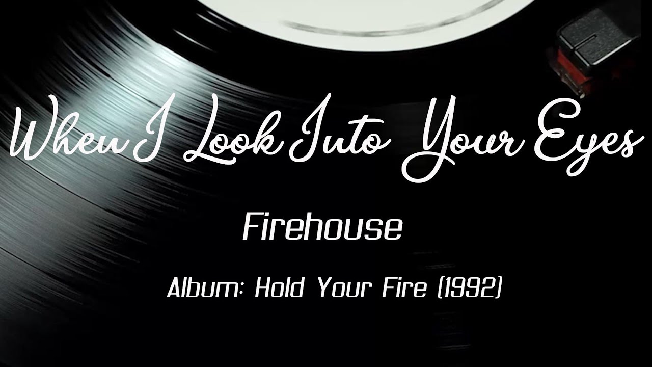Firehouse - When I Look Into Your Eyes [Lyrics] - YouTube