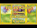 Top 25 Rarest Gloom Pokémon Cards! (Ultimate Collector’s List!) 🌿✨🌿